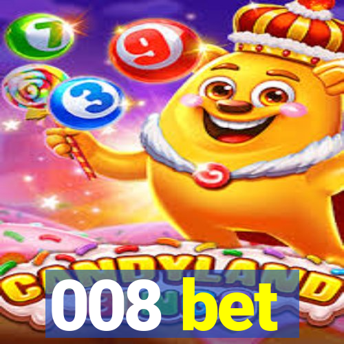 008 bet